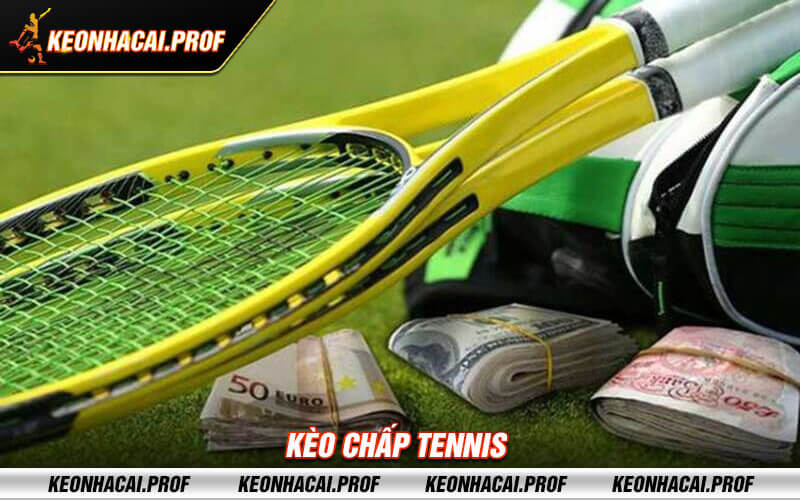 Keo chap Tennis Kèo chấp Tennis