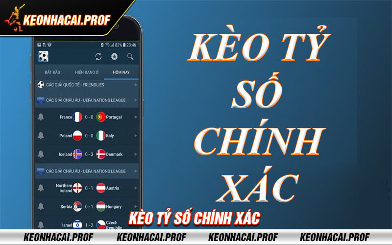 Keo ty so chinh Kèo tỷ số chính xác
