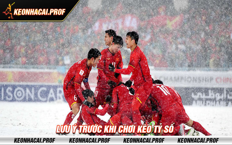 Luu y truoc khi choi keo ty so Lưu ý trước khi chơi kèo tỷ số