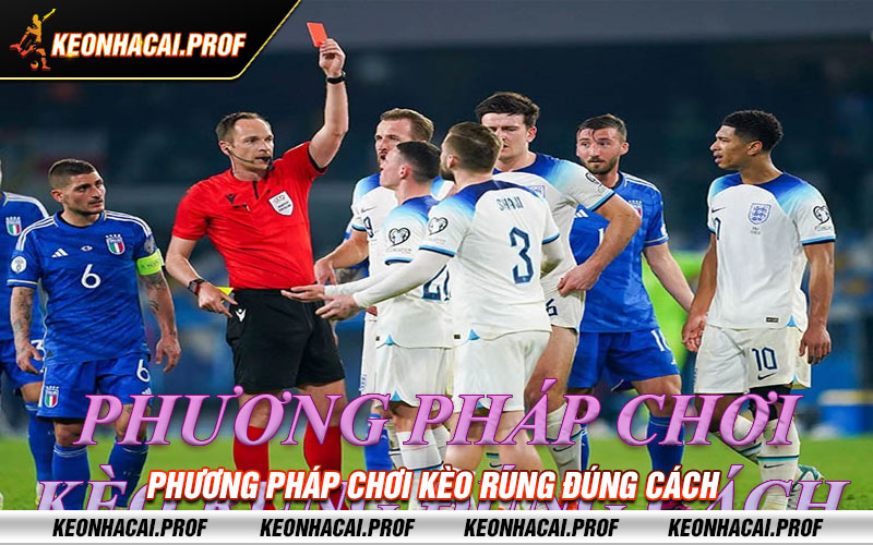Phuong phap choi keo rung dung cach Phương pháp chơi kèo rung đúng cách