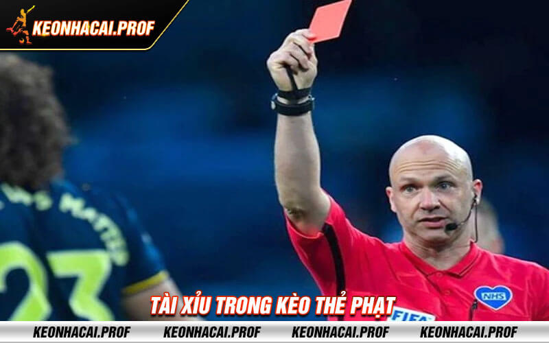 Tai xiu trong keo the phat Tài xỉu trong kèo thẻ phạt