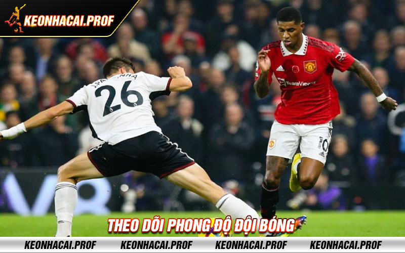 Theo doi phong do doi bong Theo dõi phong độ đội bóng