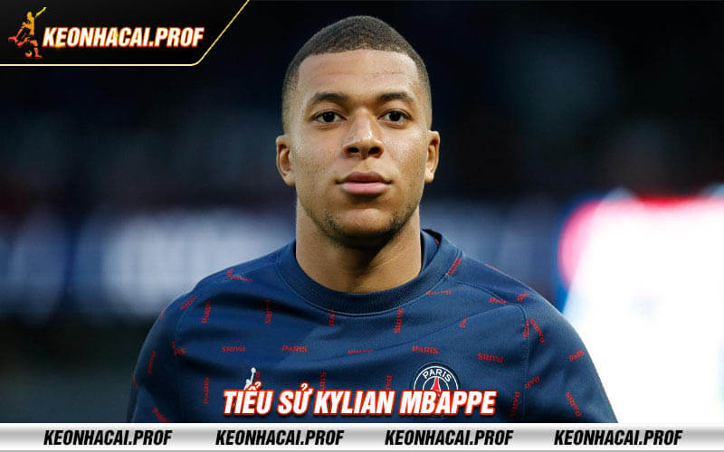 Tieu su Kylian Mbappe Tiểu sử Kylian Mbappe