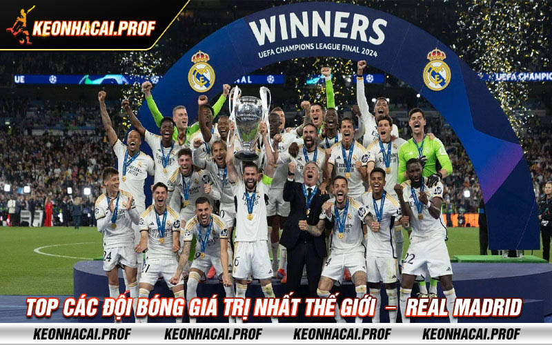 Top cac doi bong gia tri nhat the gioi Real Madrid Top các đội bóng giá trị nhất thế giới - Real Madrid
